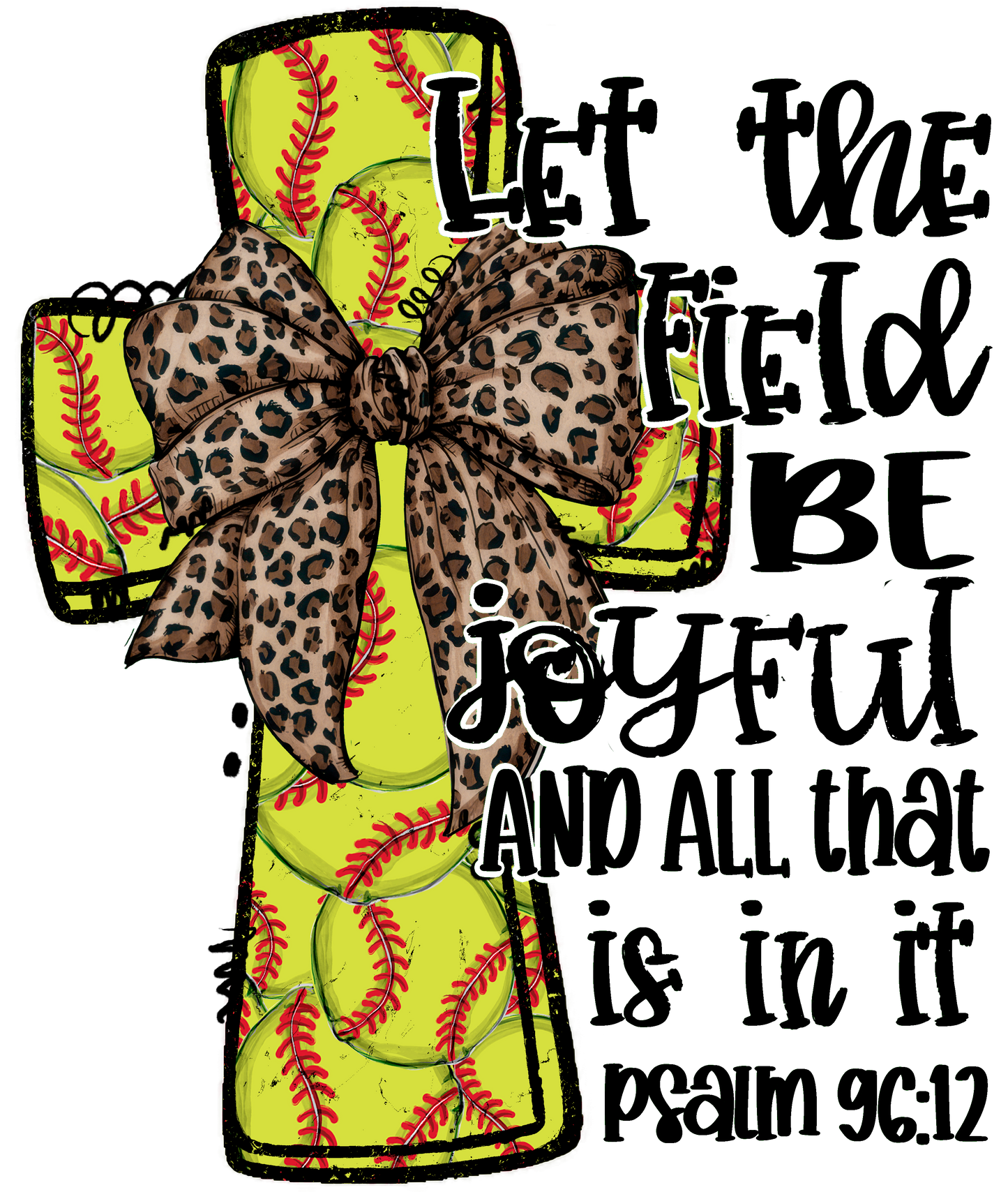 Let the field be Joyful Softball Shirt